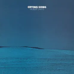 Crying Song - Hubert Laws Crying Song - Hubert Laws