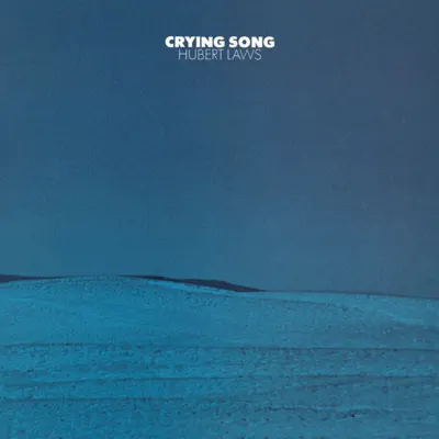 Crying Song - Hubert Laws Crying Song - Hubert Laws