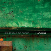 Impressões de Choro - Quarteto Maogani