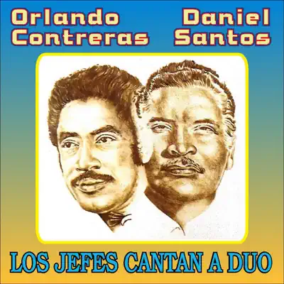Los Jefes Cantan a Duo - Daniel Santos Los Jefes Cantan a Duo - Daniel Santos