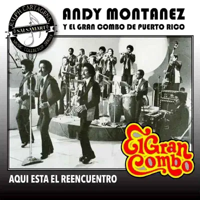 Aquí Esta El Reencuentro (Remixed & Remastered Original Recordings) - El Gran Combo De Puerto Rico Aquí Esta El Reencuentro (Remixed & Remastered Original Recordings) - El Gran Combo De Puerto Rico