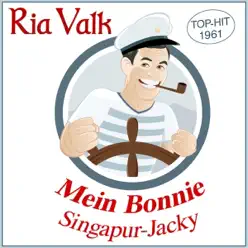 Mein Bonnie / Singapur-Jacky - Single - Ria Valk Mein Bonnie / Singapur-Jacky - Single - Ria Valk