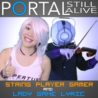 Portal: Still Alive - Single - LadyGameLyric & String Player Gamer