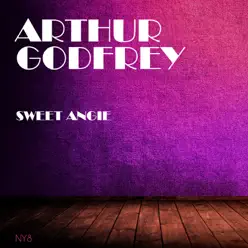 Sweet Angie - EP - Arthur Godfrey Sweet Angie - EP - Arthur Godfrey
