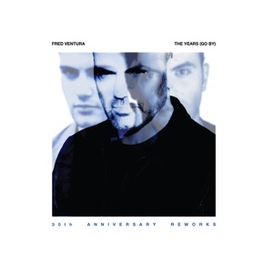 The Years (Go By) 30th Anniversary Reworks