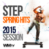 Step Spring Hits 2015 Session: 60 Minutes Non-Stop Mixed Compilation for Fitness & Workout 132 BPM - Various Artists