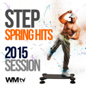 Step Spring Hits 2015 Session: 60 Minutes Non-Stop Mixed Compilation for Fitness & Workout 132 BPM - Various Artists