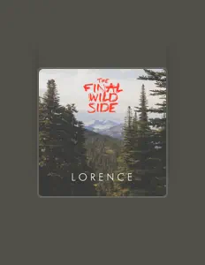 Hör dir Lorence an, schau dir Musikvideos an, lies die Biografie, finde Tourdaten und mehr!