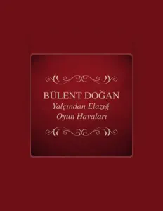 收听 Bülent Doğan、观看音乐视频、阅读小传、查看巡演日期等 ！