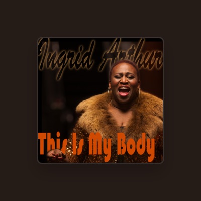 Listen to Ingrid Arthur, watch music videos, read bio, see tour dates & more!