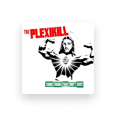 Listen to The Plexikill, watch music videos, read bio, see tour dates & more!