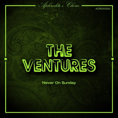 Never on Sunday - The Ventures
