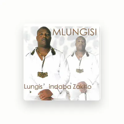 Listen to Mlungisi, watch music videos, read bio, see tour dates & more!