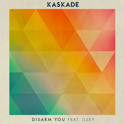 Disarm You (feat. Ilsey) - Single - Kaskade