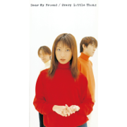 Dear My Friend - Every Little Thing