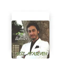 Ακούστε περιεχόμενο από Aziz Ataseven, παρακολουθήστε μουσικά βίντεο, διαβάστε το βιογραφικό, δείτε ημερομηνίες περιοδείας, και πολλά ακόμη!