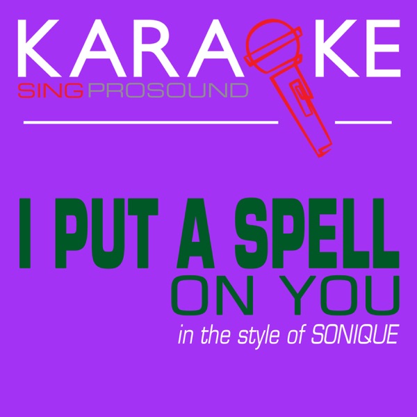 Sonique - I Put A Spell On You