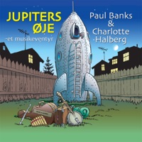 Jupiters Øje - Et Musikeventyr - Paul Banks & Charlotte Halberg