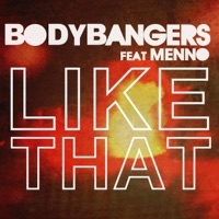 Like That (feat. Menno) - Single - Bodybangers