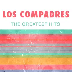 Los Compadres: The Greatest Hits - Los Compadres