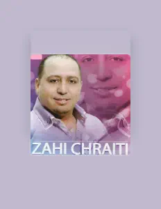 Ακούστε περιεχόμενο από Zahi Chraiti, παρακολουθήστε μουσικά βίντεο, διαβάστε το βιογραφικό, δείτε ημερομηνίες περιοδείας, και πολλά ακόμη!