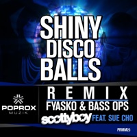 Shiny Disco Balls (Fyasko & Bass Ops Remix) - Single - Scotty Boy