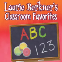 Laurie Berkner's Classroom Favorites - The Laurie Berkner Band