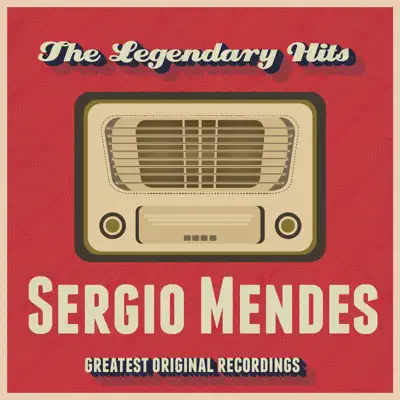 The Legendary Hits - Sérgio Mendes The Legendary Hits - Sérgio Mendes