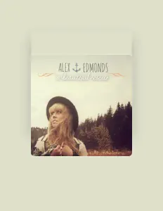 Ascolta Alex Edmonds, guarda video musicali, leggi la biografia, vedi le date del tour & altro!