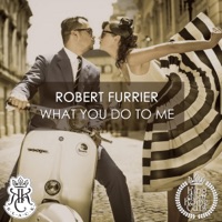 What You Do to Me - Single - Robert Furrier