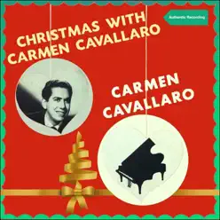 Christmas with Carmen Cavallaro (Authentic Christmas Recordings) - Carmen Cavallaro Christmas with Carmen Cavallaro (Authentic Christmas Recordings) - Carmen Cavallaro