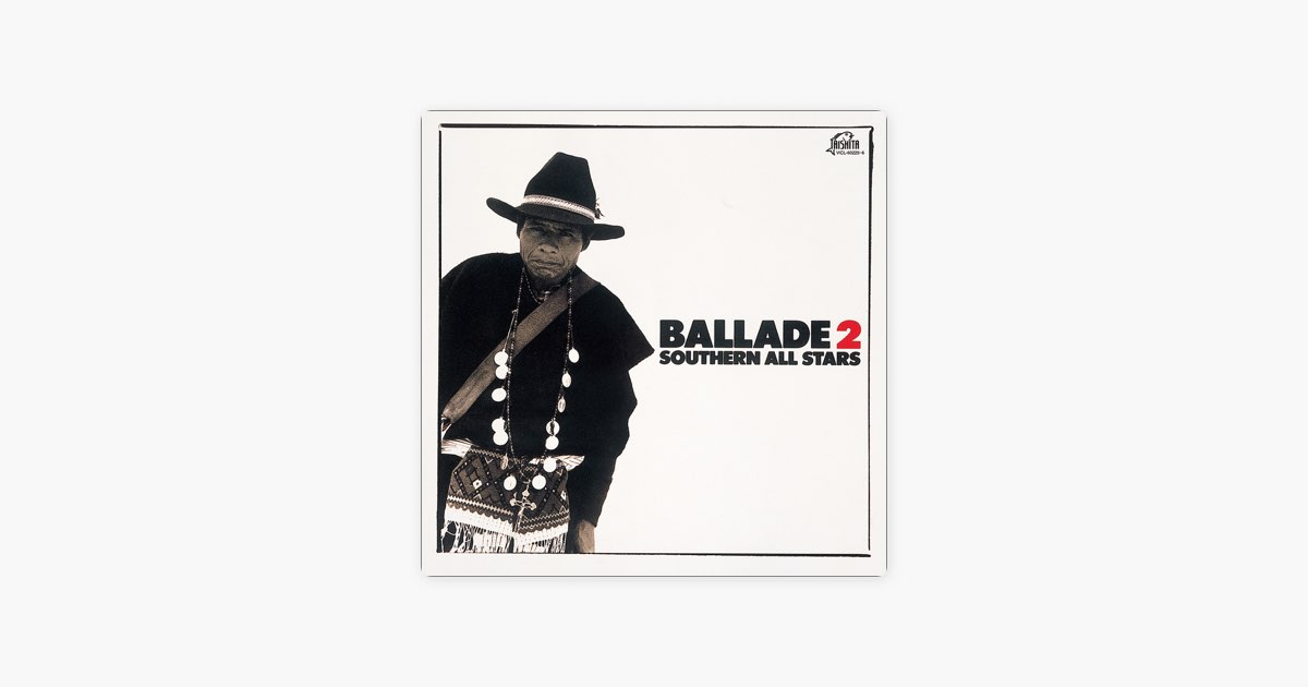 BALLAD 2 '83~'86 - サザンオールスターズのアルバム - Apple Music