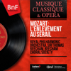 Mozart: L'enlèvement au sérail (Mono Version) - Royal Philharmonic Orchestra, Sir Thomas Beecham & Beecham Choral Society