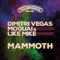 Mammoth - Dimitri Vegas, MOGUAI & Like Mike lyrics