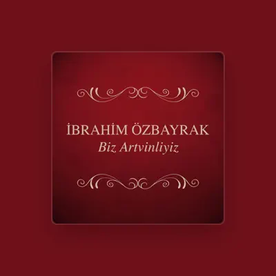 Listen to İbrahim Özbayrak, watch music videos, read bio, see tour dates & more!