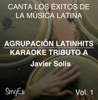 Instrumental Karaoke Series: Javier Solis, Vol. 1 (Karaoke Version) - Agrupacion LatinHits