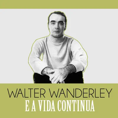 E a Vida Continua - Single - Walter Wanderley