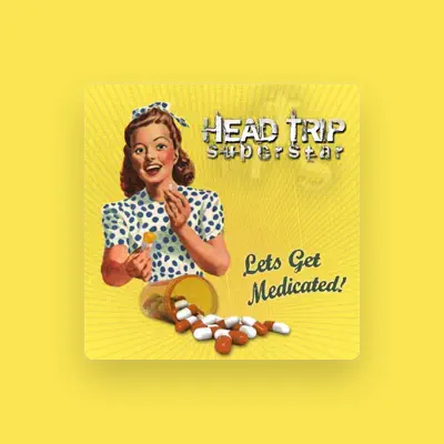Listen to Head Trip Superstar, watch music videos, read bio, see tour dates & more!