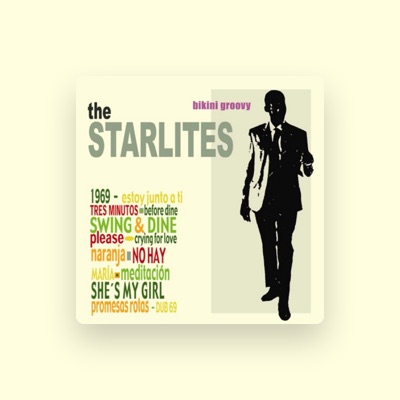 The Starlites dinle, müzik videolarını izle, biyografisini oku, tur tarihlerini ve daha fazlasını gör!