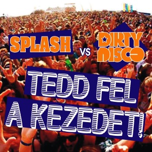 Tedd fel a kezedet! (Splash vs. Dirtydisco) - Single