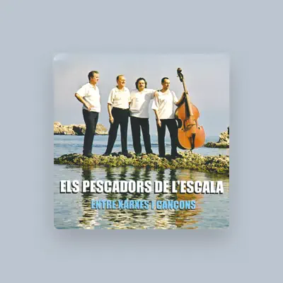 Listen to Els Pescadors de L'Escala, watch music videos, read bio, see tour dates & more!