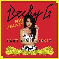 Can't Stop Dancin' (J Balvin Remix) [feat. J Balvin] - Single - Becky G