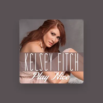 Listen to Kelsey Fitch, watch music videos, read bio, see tour dates & more!
