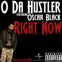 Right Now (feat. Oscar Black) - Single - O da Hustler