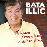 Träumen kann ich nur in deinen Armen — Bata Illic