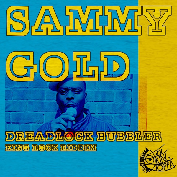 Dreadlock Bubbler (King Rock Riddim) - Single