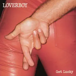 Get Lucky (Remastered) - Loverboy