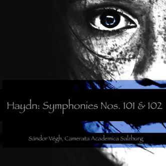 Haydn: Symphonies Nos. 101 & 102 by Sándor Végh & Camerata Academica Salzburg album reviews, ratings, credits