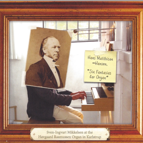 Hans Matthison-Hansen: Six Fantasias for Organ