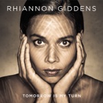 Rhiannon Giddens - She's Got You